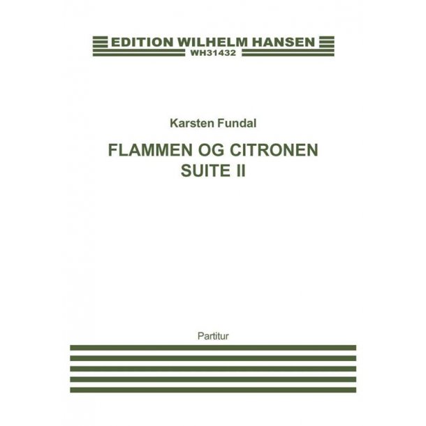 Karsten Fundal: Flammen Og Citronen Suite II (Score)