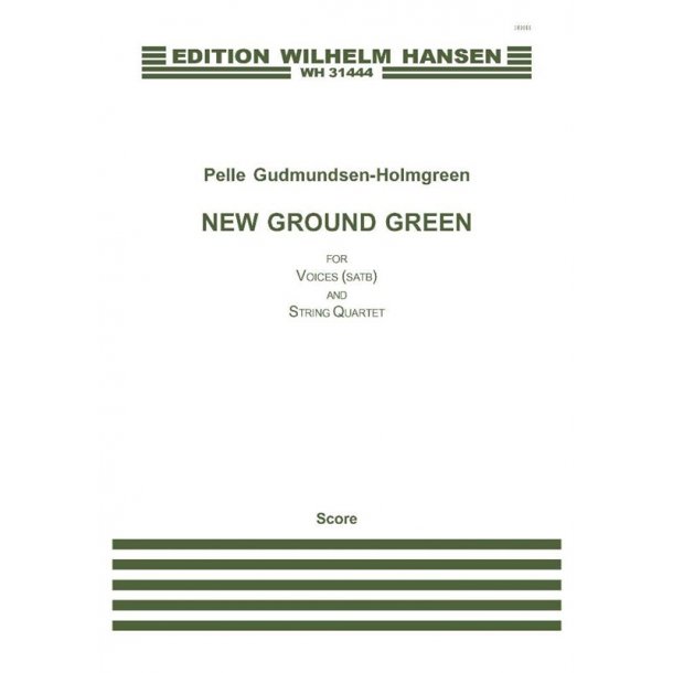 Pelle Gudmundsen-Holmgreen: New Ground Green (Score)