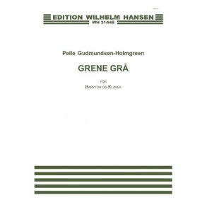 Pelle Gudmundsen-Holmgreen: Grene Gr (Piano and voice)