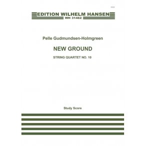 Pelle Gudmundsen-Holmgreen : New Ground, String Quartet N0. 10 (Score)