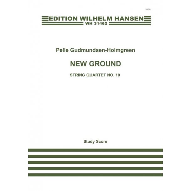Pelle Gudmundsen-Holmgreen : New Ground, String Quartet N0. 10 (Score)