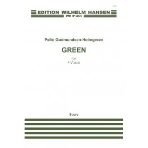 Pelle Gudmundsen-Holmgreen: Green (SATB)