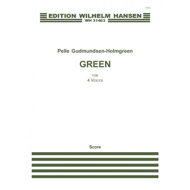 Pelle Gudmundsen-Holmgreen: Green (SATB)