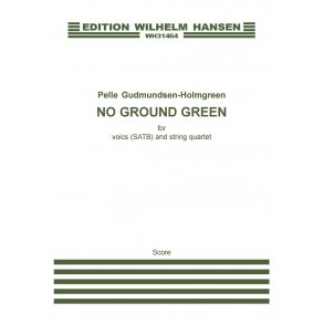 Pelle Gudmundsen-Holmgreen: No Ground Green (Score)