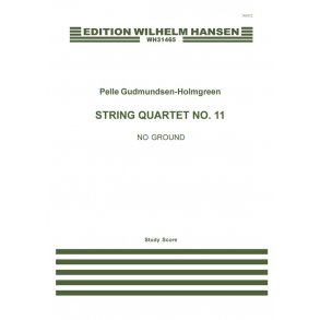 Pelle Gudmundsen-Holmgreen: No Ground, String Quartet No.11 (Score)
