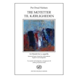 Per Drud Nielsen: Tre Motetter Til Krligheden (SATB)