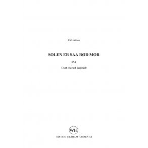 Carl Nielsen: Solen Er Saa Rd Mor (SSA)