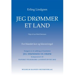 ERLING LINDGREN: JEG DRMMER ET LAND (SATB+PIANO)