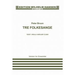 Peter Bruun: Tre Folkesange (Version With Ensemble)