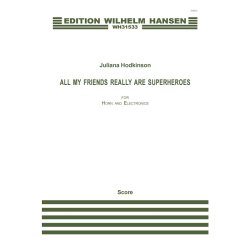 Juliana Hodskinson: All My Friends Really Are Superheroes (Horn + Electronics)