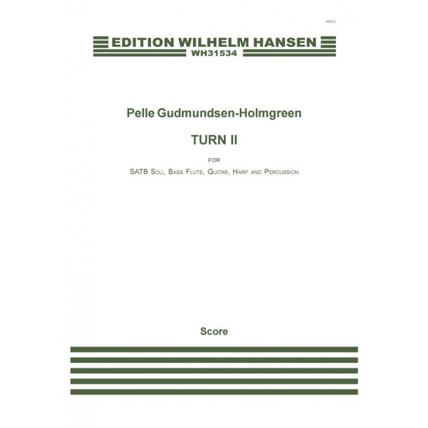 Pelle Gudmundsen-Holmgreen: Turn II (Score)