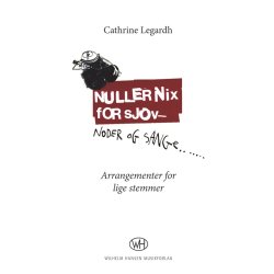 Cathrine Legardh: NullerNix For Sjov - Noder Og Sange (SSA)