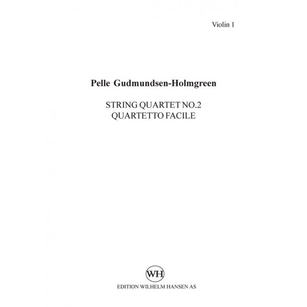 Pelle Gudmundsen-Holmgreen: String Quartet No.2 'Quartetto Facile' (Parts)