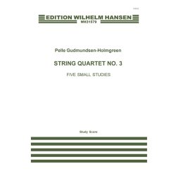 Pelle Gudmundsen-Holmgreen: String Quartet No.3 "Five Small Studies" (Score)