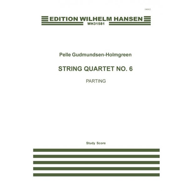 Pelle Gudmundsen-Holmgreen: String Quartet No.6 "Parting" (Score)