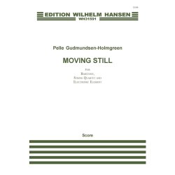 Pelle Gudmundsen-Holmgreen: Moving Still (Score)