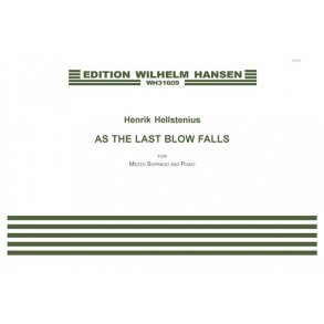Henrik Hellstenius: As The Last Blow Falls (Voice and piano)