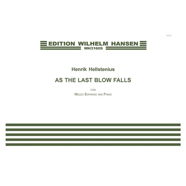 Henrik Hellstenius: As The Last Blow Falls (Voice and piano)