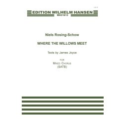 Niels Rosing-Schow: Where the Willows Meet (SATB)