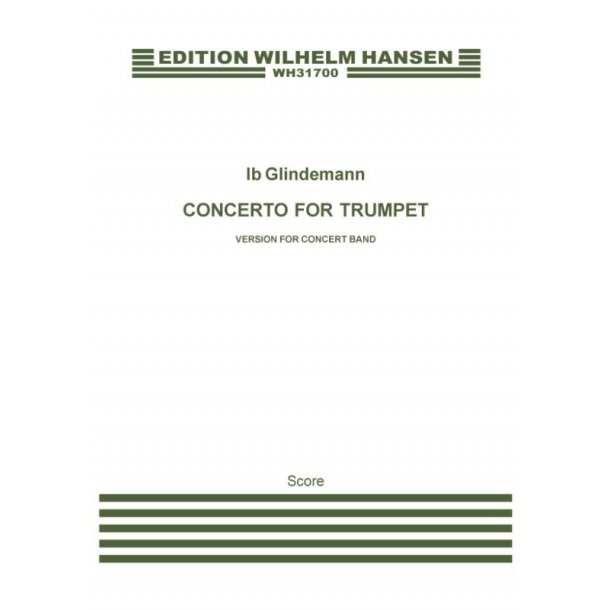 Ib Glindemann: Concerto For Trumpet - Version For Concert Band (Score)