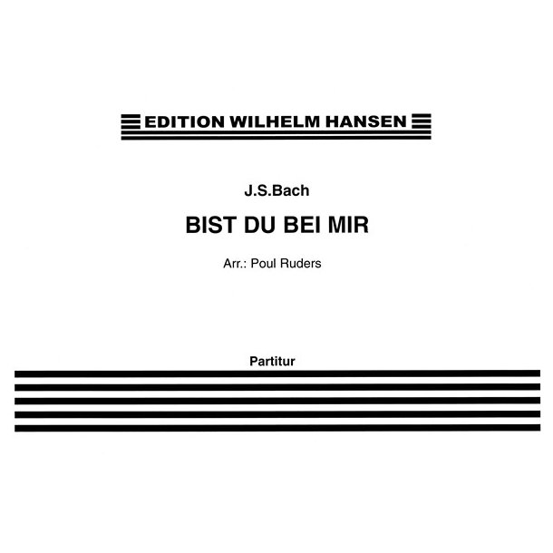 J. S. BACH BIST DU BEI MIR ARR.: POUL RUDERS PLSC