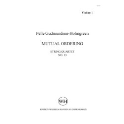Pelle Gudmundsen-Holmgreen: String Quartet No. 13 'Mutual Ordering' (Parts)
