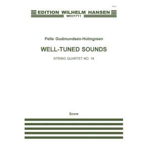 Pelle Gudmundsen-Holmgreen: String Quartet No. 14 'Well-Tuned Sounds' (Score)