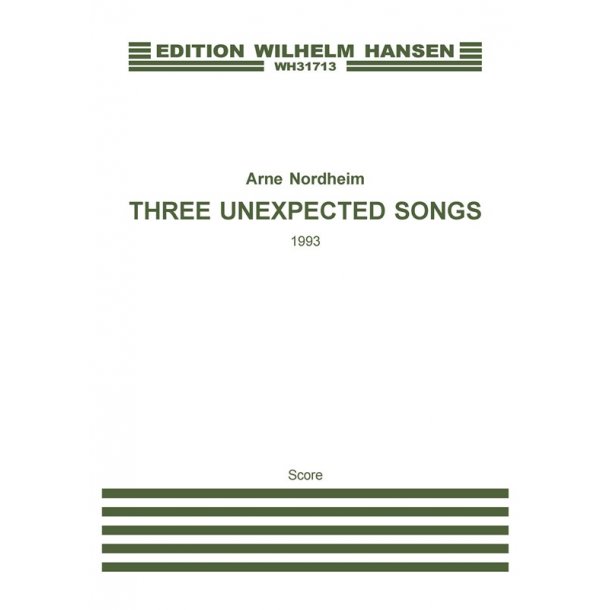 ARNE NORDHEIM THREE UNEXPECTED SONGS SC