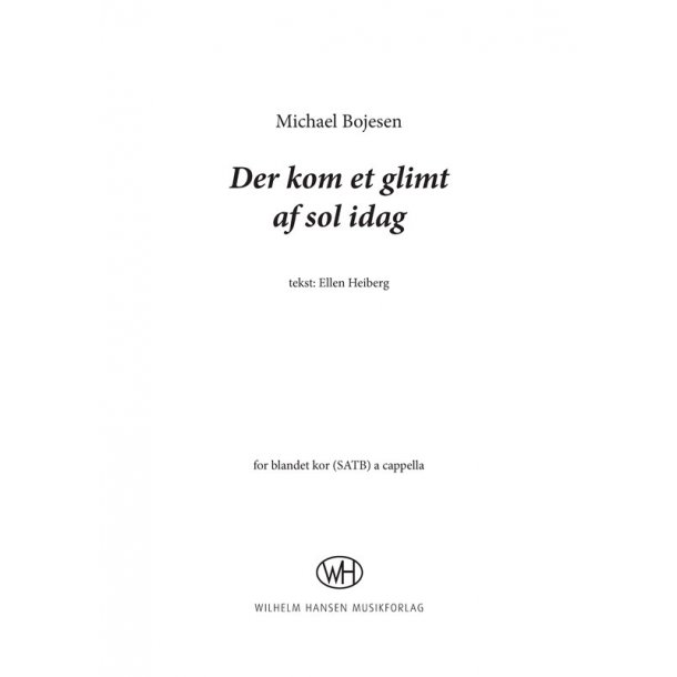 Michael Bojesen: Der Kom Et Glimt Af Sol Idag (SATB)