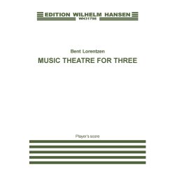 Bent Lorentzen: Music Theatre For Three