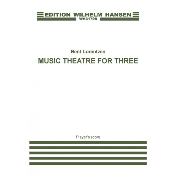 Bent Lorentzen: Music Theatre For Three