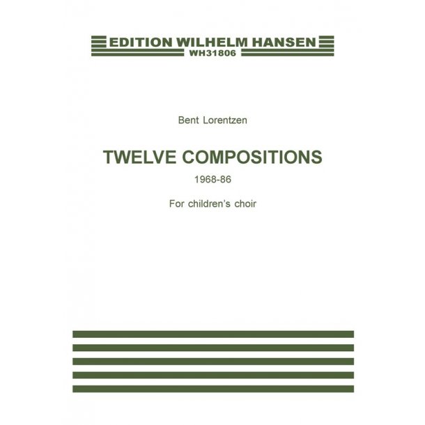 Bent Lorentzen: Twelve Compositions For Children's Choir