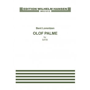 Bent Lorentzen: Olof Palme For SATB