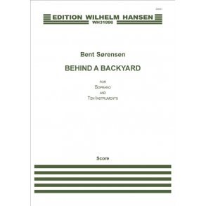 Bent Sørensen: Behind A Backyard