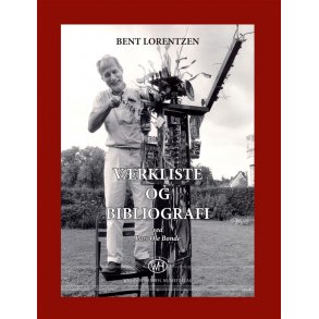 Bent Lorentzen: Værkliste Og Bibliografi Lars Ole Bonde