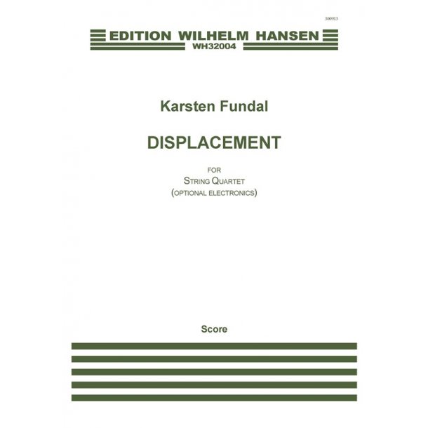 Karsten Fundal: Displacement For String Quartet (Score)