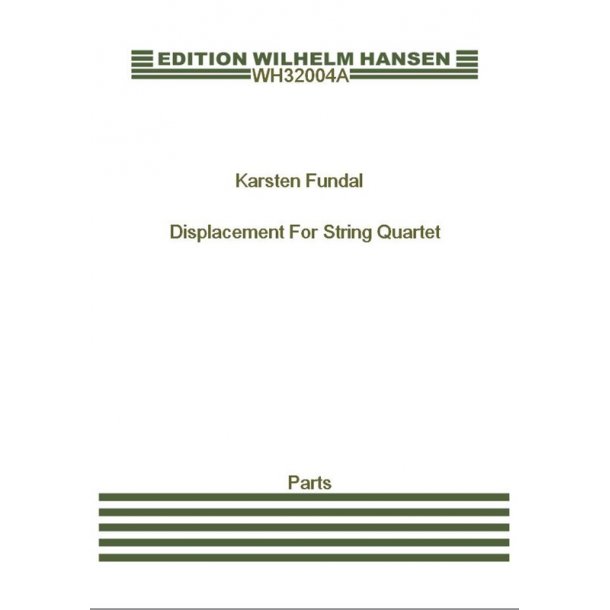 Karsten Fundal: Displacement For String Quartet (Parts)