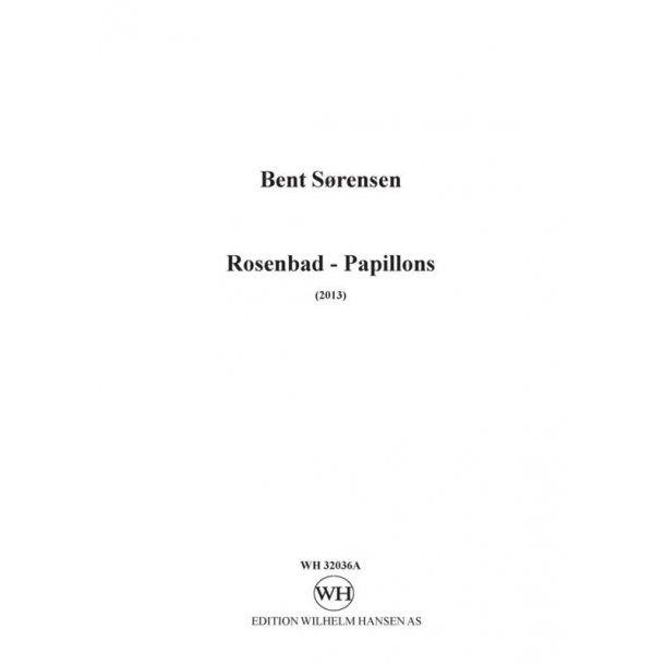 Bent S&oslash;rensen: Rosenbad - Papillons (Parts)