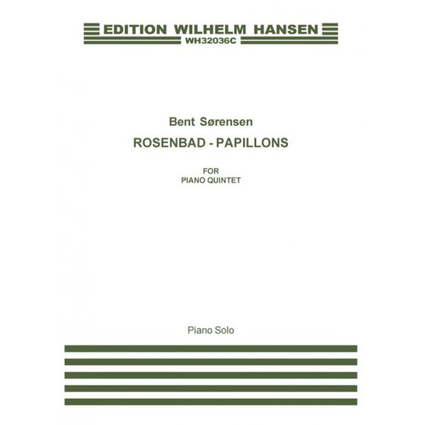 Bent Srensen: Rosenbad - Papillons (Piano Solo)