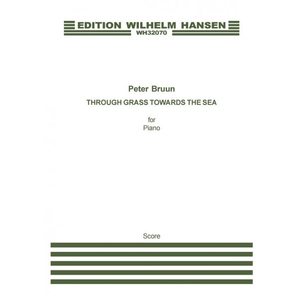 Peter Bruun: Through Grass Towards The Sea (Piano Solo)