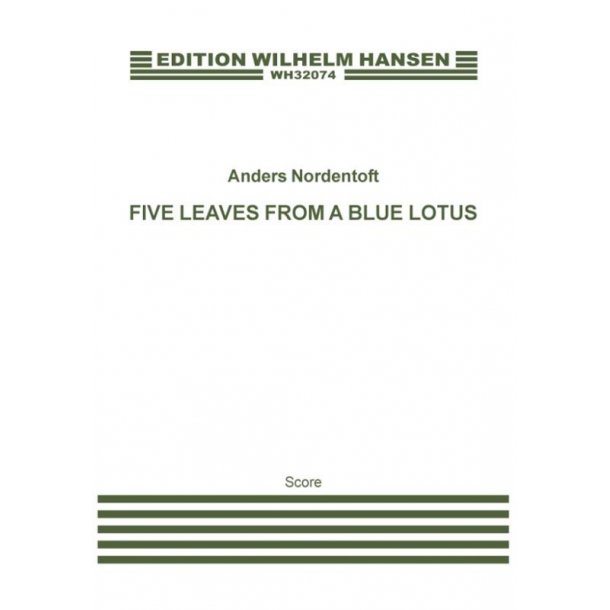 Anders Nordentoft: Five Leaves From A Blue Lotus