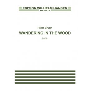 Peter Bruun: Wandering In The Woods (SATB)