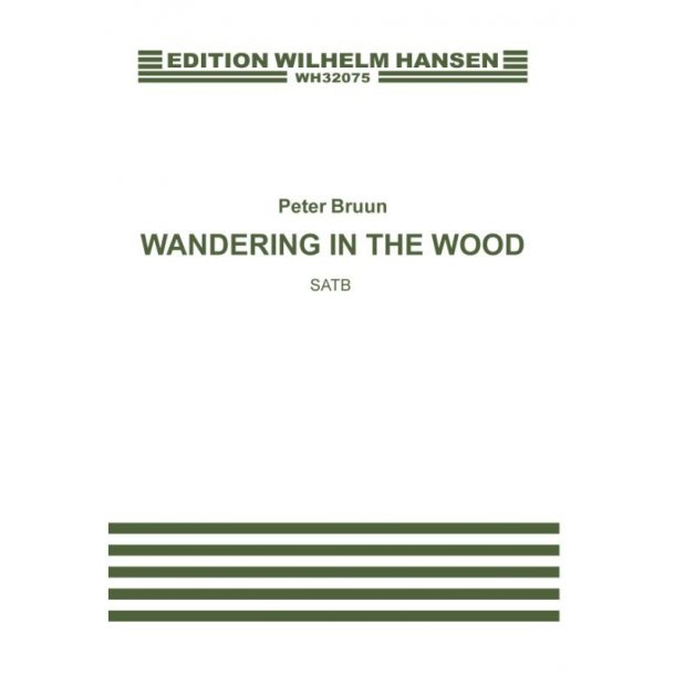 Peter Bruun: Wandering In The Woods (SATB)