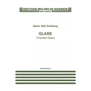 Søren Nils Eichberg: Glare - A Chamber Opera (Vocal Score)