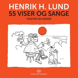 Henrik H. Lund: 55 Viser Og Sange (Songbook)