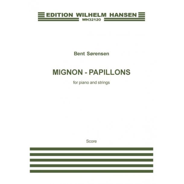 Bent S&oslash;rensen: Mignon - Papillons For Piano And Strings (Score)