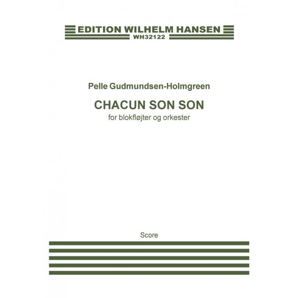Pelle Gudmundsen-Holmgreen: Chacun Son Son (Score)