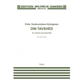 Pelle Gudmundsen-Holmgreen: Din Tavshed/Your Silence (Score)