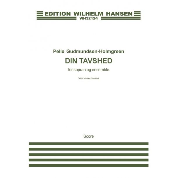 Pelle Gudmundsen-Holmgreen: Din Tavshed/Your Silence (Score)