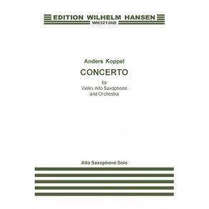 Anders Koppel: Concerto For Violin, Saxophone And Orchestra (Alto Saxophone Solo)
